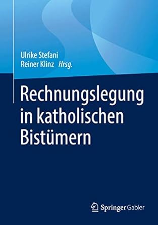 rechnungslegung in katholischen bist mern 1st. aufl. 2019 edition ulrike stefani, reiner klinz 3658227907,
