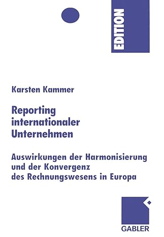 reporting internationaler unternehmen auswirkungen der harmonisierung und der konvergenz des rechnungswesens