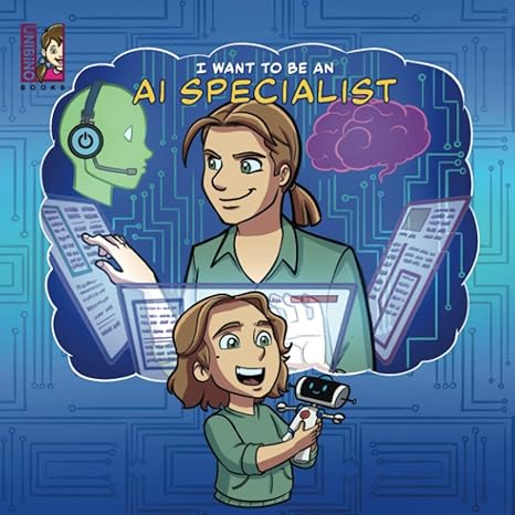 i want to be an ai specialist stem computers artificial intelligence careers for kids 1st edition unibino