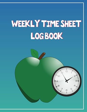 weekly time sheet log book a convenient way to track your time and productivity 1st edition ha hayder kadm