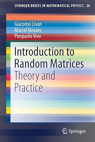introduction to random matrices theory and practice 1st edition giacomo livan, marcel novaes, pierpaolo vivo