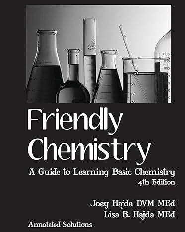 friendly chemistry annotated solutions manual 1st edition dr joey a hajda, lisa b hajda 147747854x,