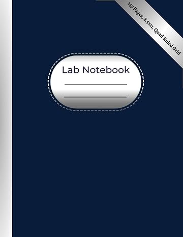 Student Lab Notebook Laboratory Notebook For High School College And Graduate Student Researchers 145 Pages With Table Of Contents 5 X5 Quad 8 5 X 11 Inches