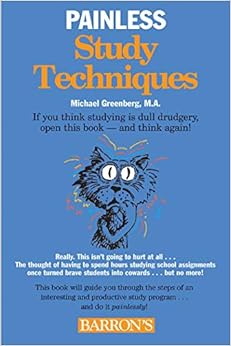 painless study techniques 1st edition michael greenberg page 9780764140594