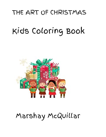 the art of christmas coloring book for kids 1st edition marshay mcquillar 979-8866295128