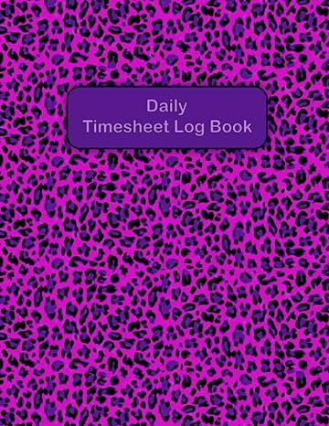 daily timesheet log book hours worked time sheet tracker logbook for employer employee independent contractor