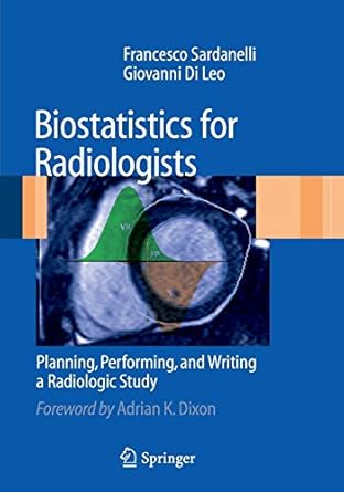 biostatistics for radiologists planning performing and writing a radiologic study 2009 edition francesco