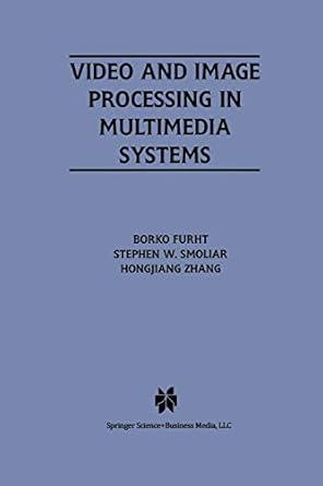 video and image processing in multimedia systems 1st edition borko furht ,stephen w. smoliar ,hongjiang zhang