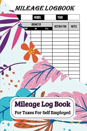 mileage log book for taxes for self employed mileage tracker to record and track your daily mileage for taxes