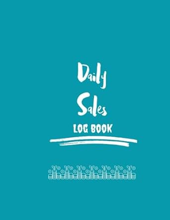 daily sales log book to maintain accurate records of daily sales activities 1st edition sandra hayden