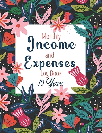 monthly income and expenses log book 10 years 1st edition magizh publications 979-8404548914