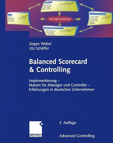 balanced scorecard and controlling implementierung nutzen f r manager und controller erfahrungen in deutschen