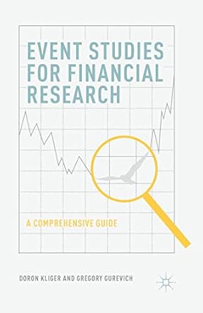 event studies for financial research a comprehensive guide 1st ed. 2014 edition d. kliger ,g. gurevich