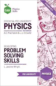 essential pre university physics and developing problem solving skills 1st edition anton c. machacek