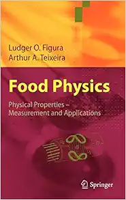 food physics physical properties measurement and applications 2007 edition ludger figura, arthur a. teixeira