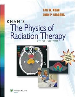 khans the physics of radiation therapy 5th edition faiz m. khan phd, john p. gibbons phd 9781451182453