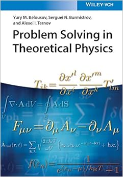 problem solving in theoretical physics 1st edition yury m. belousov, serguei n. burmistrov, alexei i. ternov
