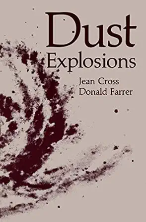dust explosions 1st edition jean cross ,donald farrer 0306408716, 978-0306408717