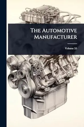 the automotive manufacturer 1st edition anonymous 1024823121, 978-1024823127