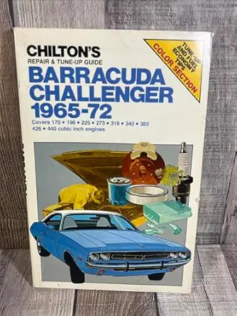chiltons repair and tune up guide barracuda and challenger 1965 1972 1st edition chilton book company