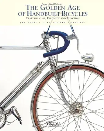 the golden age of handbuilt bicycles craftsmanship elegance and function 1st edition jan heine ,jean pierre