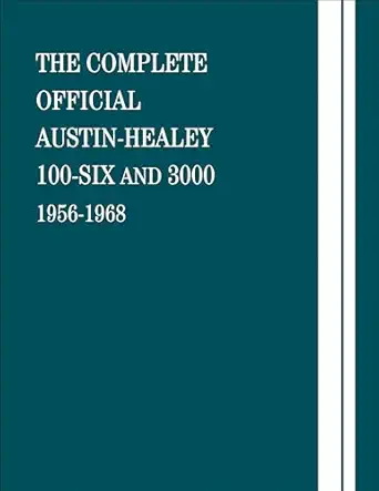 the complete official austin healey 100 six and 3000 1956 1968 1st edition robert bentley 083761743x,