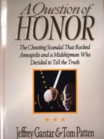 a question of honor the cheating scandal that rocked annapolis and a midshipman who decided to tell the truth