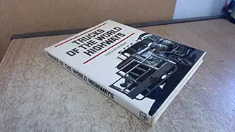 trucks of the worlds highways 1st edition martin ingram, arthur, jansen niels, peck, colin, phippard ,new