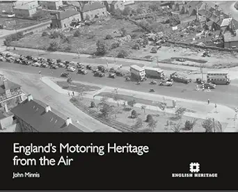 englands motoring heritage from the air 1st edition john minnis 1848020872, 978-1848020870