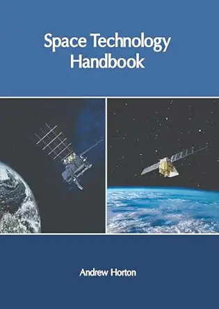 space technology handbook 1st edition andrew horton 1647267846, 978-1647267841
