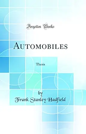 automobiles thesis 1st edition frank stanley hadfield 0656679026, 978-0656679027