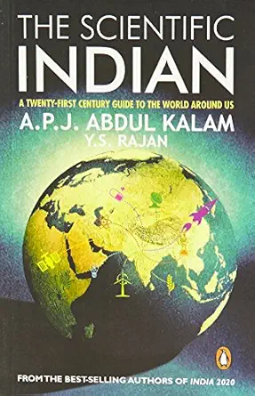the scientific indian the twenty first century guide to the world around us 1st edition a p j abdul kalam ,y