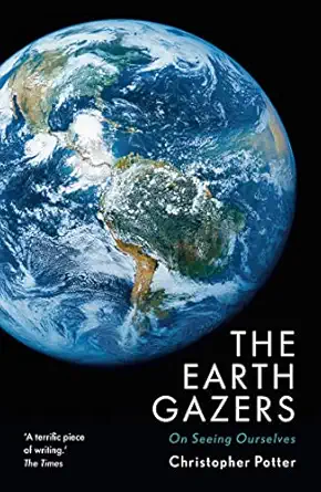 the earth gazers 1st edition christopher potter 1784974331, 978-1784974336