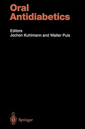 oral antidiabetics 1st edition jochen kuhlmann ,walter puls 3540589902, 978-3540589907