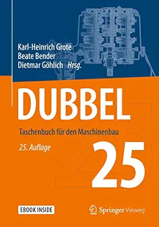 dubbel taschenbuch fur den maschinenbau 1st edition karl heinrich grote ,beate bender ,dietmar gohlich