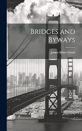 bridges and byways 1st edition james albert green 1020845031, 978-1020845031