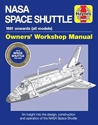 nasa space shuttle owners workshop manual 40th   1981 onwards all models an insight into the design