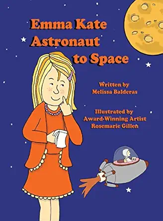 emma kate astronaut to space 1st edition melissa balderas ,rosemarie gillen 1937260674, 978-1937260675
