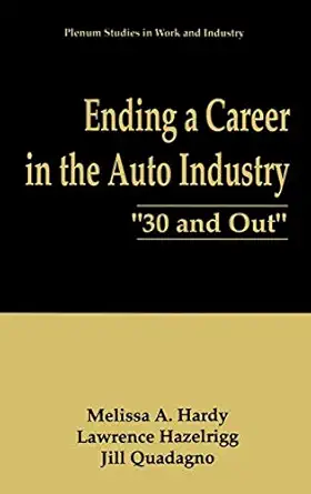 ending a career in the auto industry 30 and out 1st edition melissa a hardy ,lawrence hazelrigg ,jill