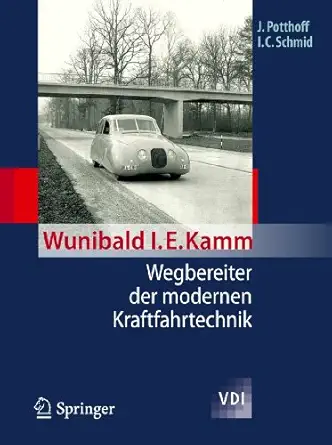 wunibald i e kamm wegbereiter der modernen kraftfahrtechnik 1st edition jurgen potthoff ,ingobert c schmid
