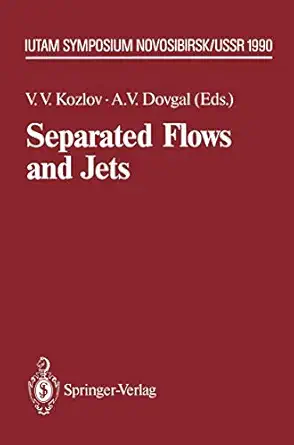 separated flows and jets iutam symposium novosibirsk ussr july 9 13 1990 1st edition victor v kozlov