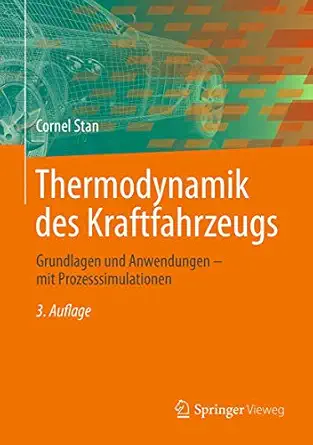 thermodynamik des kraftfahrzeugs grundlagen und anwendungen mit prozesssimulationen 1st edition cornel stan
