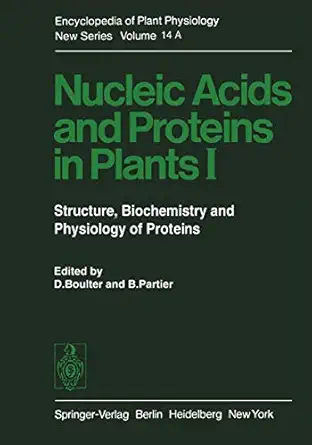 nucleic acids and proteins in plants i structure biochemistry and physiology of proteins 1st edition d