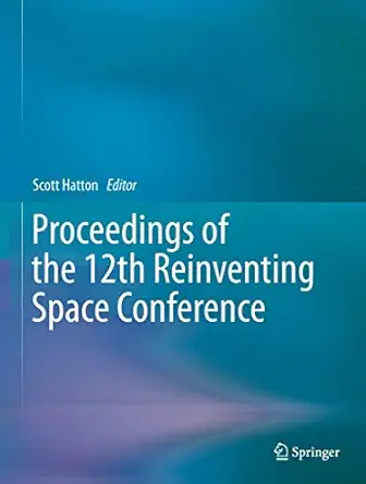 proceedings of the 12th reinventing space conference 1st edition scott hatton 3319340239, 978-3319340234