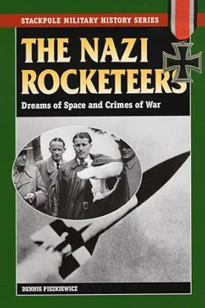 nazi rocketeers 1st edition dennis piszkiewicz 0811733874, 978-0811733878