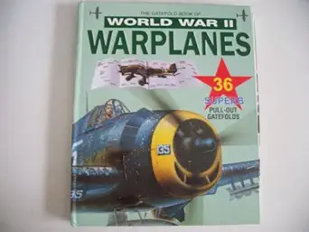 the gatefold book of world war ii warplanes 1st edition various authors 1566199107, 978-1566199100