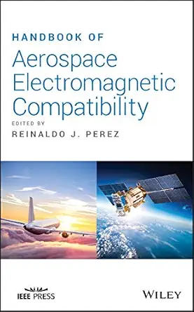 handbook of aerospace electromagnetic compatibility 1st edition ray perez 111908279x, 978-1119082798