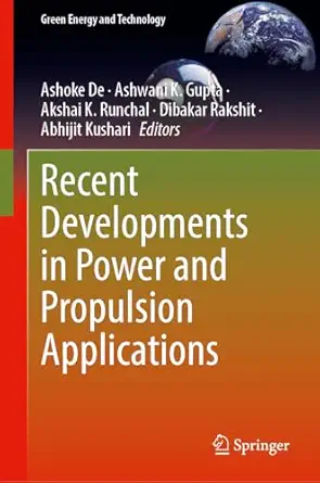 recent developments in power and propulsion applications 1st edition ashoke de ,ashwani k gupta ,akshai k