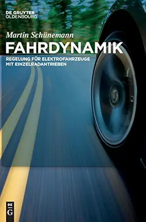 fahrdynamik regelung fur elektrofahrzeuge mit einzelradantrieben 1st edition martin schunemann 3110561158,