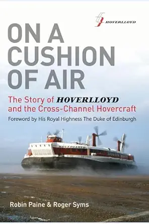 on a cushion of air the story of hoverlloyd and the cross channel hovercraft 1st edition robin paine